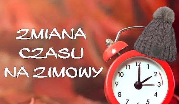 Zmiana czasu na zimowy 2026 – kiedy przestawiamy...