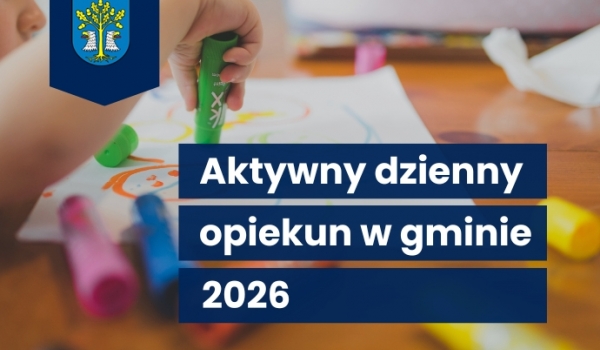„Aktywny Dzienny Opiekun w Gminie” – nowe...